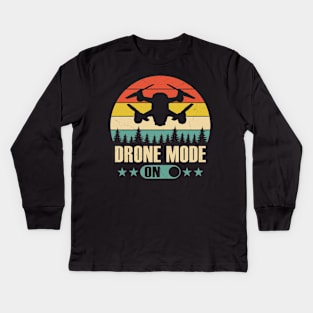 Drone Mode On Funny Drone Pilot Retro Kids Long Sleeve T-Shirt